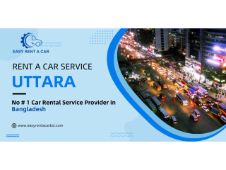 Your Ultimate Guide to Rent A Car Service in Uttara Seamless Travel Across Bangladesh.